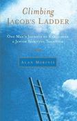 Alan Morinis / Climbing Jacob's Ladder: One Man's Journey to Rediscover a Jewish Spiritual Tradition (Large Paperback) image