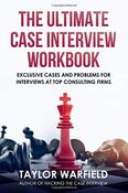 Taylor Warfield / The Ultimate Case Interview Workbook: Exclusive Cases and Problems for Interviews at Top Consulting Firms (Large Paperback) image