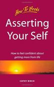 Cathy Birch / Asserting Your Self: How to feel confident about getting more from life (Large Paperback) image