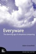 Adam Greenfield / Everyware: The Dawning Age of Ubiquitous Computing (Large Paperback) image