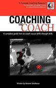 Richard Seedhouse / Coaching the Coach - A Complete Guide How to Coach Soccer Skills Through Drills (Large Paperback) image