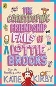 Katie Kirby / The Catastrophic Friendship Fails of Lottie Brooks (Lottie Brooks #2) image