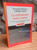 Thorwald Dethlefsen y Rudiger Dahlke - La enfermedada como camino - PB -2003 image