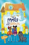 Lou Kuenzler / My Family and Other Ghosts