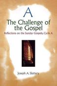 Joseph A. Slattery / The Challenge of the Gospel - Cycle A: Reflections on the Sunday Gospels (Large Paperback) image