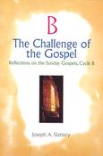Joseph A. Slattery / Challenge of the Gospel - Cycle B: Reflections on the Sunday Gospels (Large Paperback) image