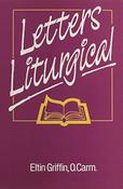 Eltin Griffin / Letters Liturgical: To One Father Bill a Slightly Perplexed Parish Priest (Large Paperback) image