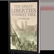 Las Fallon - The Great Liberties Whiskey Fire - PB - BRAND NEW