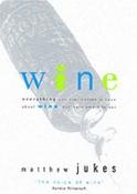 Matthew Jukes / Wine: Everything You Ever Wanted to Know About Wine But Were Afraid to Ask (Large Paperback) image