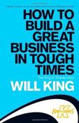 Will King / How to Build a Great Business in Tough Times: The King of Shaves Story (Large Paperback) image