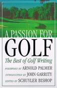 Bishop Schuyler / A Passion for Golf: The Best of Golf Writing (Large Paperback)