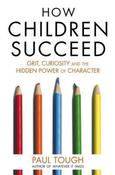 Paul Tough / How Children Succeed: Grit, Curiosity and the Hidden Power of Character (Large Paperback) image