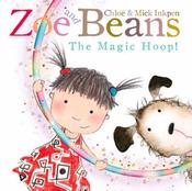Chloë Inkpen,  Mick Inkpen / Zoe and Beans. The Magic Hoop (Children's Picture Book) image