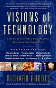 Richard Rhodes / Visions of Technology: A Century of Vital Debate About Machines Systems and the Human World (Large Paperback) image