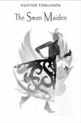 Heather Tomlinson / The Swan Maiden (Large Paperback) image