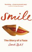 Sarah Ruhl / Smile: The Story of a Face (Large Paperback) image