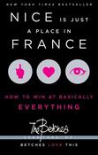 Betches  / Nice Is Just a Place in France : How to Win at Basically Everything (Large Paperback) image