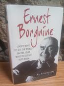 Ernest Borgnine - My Autobiography ( I Don't Want to Set the World on Fire, I just want to Keep my Nuts Warm ( SIGNED) - hb