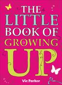 Victoria Parker / Little Book of Growing Up