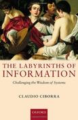 Claudio Ciborra / The Labyrinths of Information: Challenging the Wisdom of Systems (Large Paperback) image