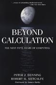 Peter J. Denning, Robert M. Metcalfe / Beyond Calculation: The Next Fifty Years of Computing (Large Paperback) image