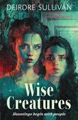Deirdre Sullivan / Wise Creatures