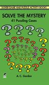 A.C. Gordon / Solve the Mystery: 41 Puzzling Cases image