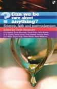 Denis Alexander / Can We Be Sure About Anything?: Science, Faith and Postmodernism (Large Paperback) image