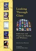 Susan Watterson / Looking Through Glass: Reflections and Prayers for Healing and Wholeness (Large Paperback)
