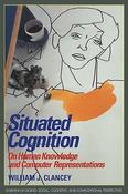 William J. Clancey /  Situated Cognition: On Human Knowledge and Computer Representations (Large Paperback) image