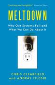 Chris Clearfield, Andras Tilcsik / Meltdown: Why Our Systems Fail and What We Can Do About It