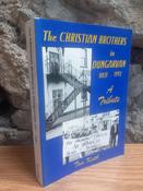 Tom Keith - The Christian Brothers in Dungarvan - 1807-1992 - PB