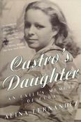 Alina Fernandez Revuelta / Castro's Daughter: An Exile's Memoir of Cuba (Large Paperback)