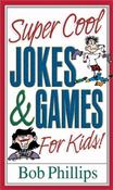 Bob Phillips / Super Cool Jokes and Games for Kids image