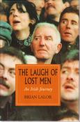 Brian Lalor / The Laugh of Lost Men - An Irish Journey (Hardback)