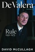 David McCullagh - De Valera - Rule  (1932-75) ( Volume 2 ) - HB - BRAND NEW