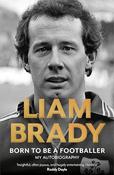 Liam Brady / Born to be a Footballer : My Autobiography image