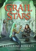 Katherine Roberts / Grail Of Stars (Pendragon Legacy #4) image