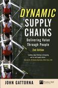 John Gattorna / Dynamic Supply Chains: Delivering Value Through People (Hardback)