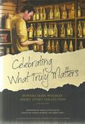 Patsey Murphy ( Editor)  / Celebrating What Truly Matters: Powers Irish Whiskey Short Story Collection Volume One (Hardback)