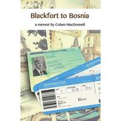 Colum MacDonnell - Blackfort to Bosnia : A Memoir - PB