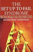 Jean-Francois Manzoni / The Set-Up-To-Fail Syndrome: How Good Managers Cause Great People to Fail (Hardback)