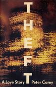 Peter Carey / Theft: A Love Story (Hardback)