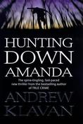 Andrew Klavan / Hunting Down Amanda (Hardback)
