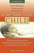 Janet R. Johnston / In the Name of the Child: A Developmental Approach to Understanding and Helping Children of Conflicted and Violent Divorce (Hardback)
