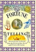 Lorenz Books / Fortune Telling: Divining the Future from the Study of the Hand and Other Methods (Hardback)