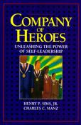 Henry P. Sims Jr., Charles C. Manz / Company of Heroes: Unleashing the Power of Self-Leadership (Hardback)