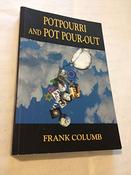 Frank Columb / Potpourri and Pot Pour-Out  (Large Paperback)