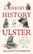 Jonathan Bardon - A Short History of Ulster - HB - BRAND NEW
