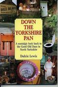 Dulcie Lewis / Down the Yorkshire Pan (Large Paperback)